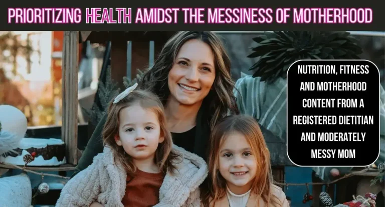 A mom with her two girls with the words prioritizing health amidst the messiness of motherhood: nutrition, fitness, and motherhood content for moms.