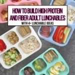 4 variations of high protein and fiber adult lunchables on a counter.